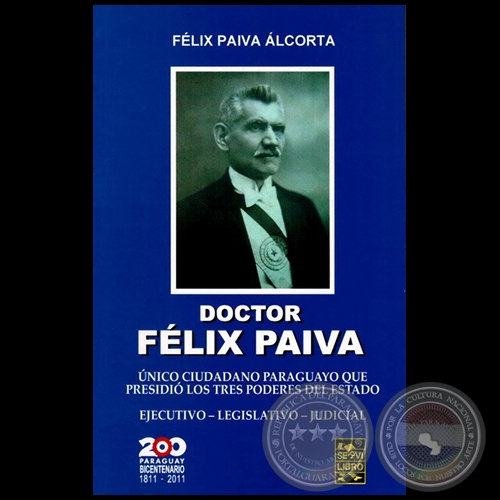 DOCTOR FÉLIX PAIVA - Autor: FÉLIX PAIVA ALCORTA - Año 2011